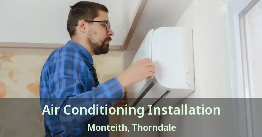 Air Conditioning Installation Monteith, Thorndale - ON