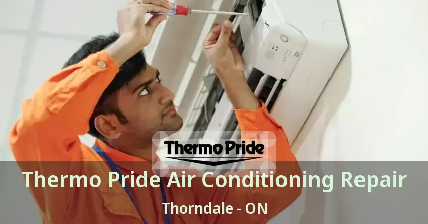 Thermo Pride Air Conditioning Repair Thorndale - ON