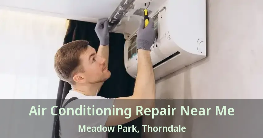 Air Conditioning Repair Near Me Meadow Park, Thorndale - ON