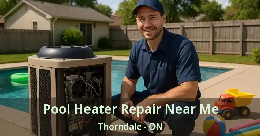 Pool Heater Repair Near Me Thorndale - ON
